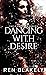 Dancing with Desire: The Complete Series