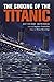 The Sinking of the Titanic: Eyewitness Accounts from Survivors