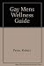 Gay Mens Wellness Guide by Robert Penn