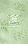 Replaying the Game (The Grand Mountain, #1) Book cover for Replaying the Game (The Grand Mountain, #1)