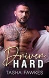 Driven Hard