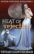 Heat of Rejection (Pacific Northwest Mates #1)