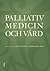 Palliativ medicin och vård