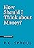 How Should I Think about Money? (Crucial Questions)