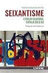 Seixantisme. L’es...