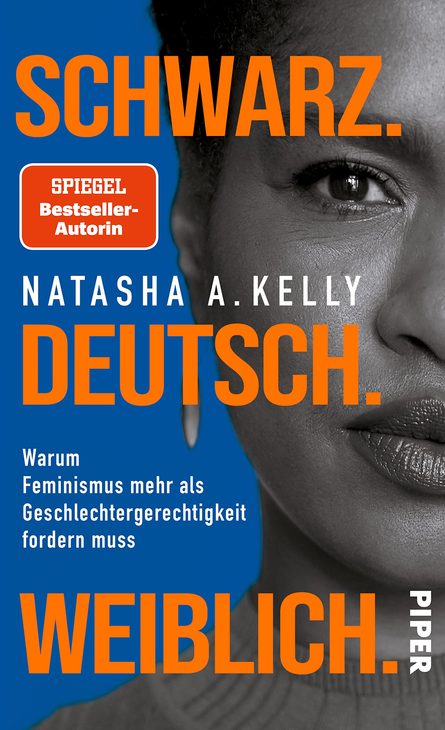 Schwarz. Deutsch. Weiblich.: Warum Feminismus mehr als Geschlechtergerechtigkeit fordern muss (Kindle Edition)