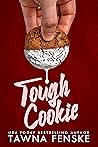 Tough Cookie by Tawna Fenske