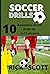 Soccer drills: 10 awesome s...