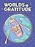 Worlds of Gratitude: A Trib...