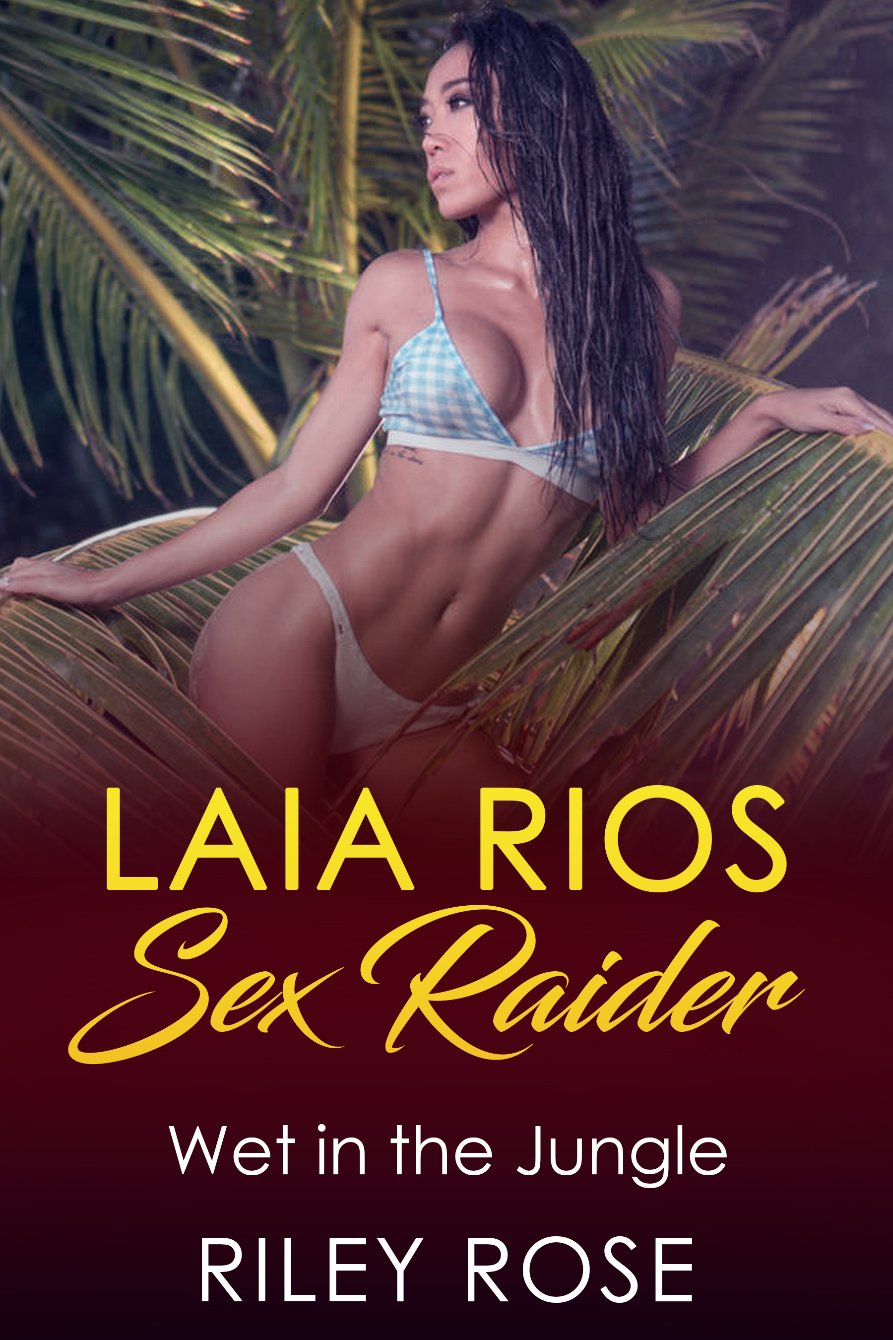 Wet in the Jungle (Laia Rios: Sex Raider #5)