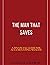 The Man Who Saves: A financ...