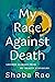 My Race Against Death: Less...