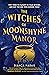 The Witches of Moonshyne Manor