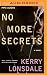 No More Secrets: A Novel