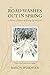 The Road Washes Out in Spring: A Poet’s Memoir of Living Off the Grid