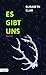 Es gibt uns by Elisabeth Klar