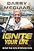 Ignite Your Life by Barry Meguiar