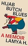 Hijab Butch Blues by Lamya H.