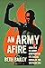 An Army Afire: How the US Army Confronted Its Racial Crisis in the Vietnam Era