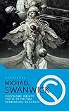 Próżniowe kwiaty. Stacje przypływu. Opowiadania najlepsze by Michael Swanwick