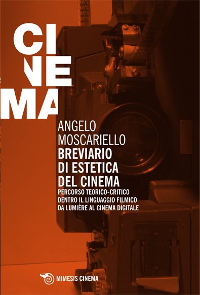 Breviario di estetica del cinema: Percorso teorico-critico dentro il linguaggio filmico da Lumière al cinema digitale