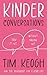 Kinder Conversations by Tim Keogh