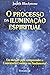 O Processo Da Iluminação Es...
