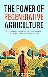 The Power of Regenerative Agriculture by Michael Barton