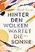 Hinter den Wolken wartet die Sonne