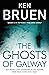 The Ghosts of Galway by Ken Bruen