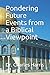 Pondering Future Events from a Biblical Viewpoint