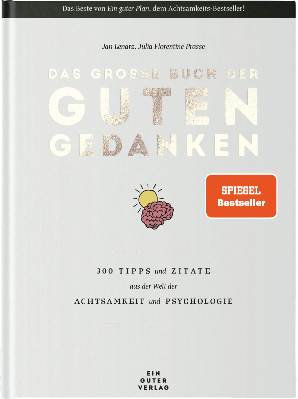 Das große Buch der guten Gedanken: 300 Tipps und Zitate aus der Welt der Achtsamkeit und Psychologie (Hardcover)