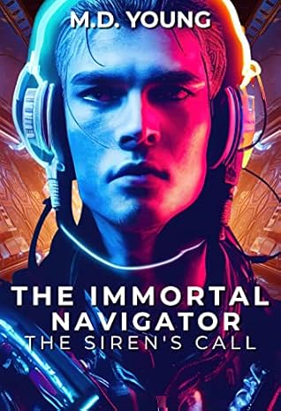 The Immortal Navigator by M.D. Young