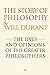 The Story of Philosophy by Will Durant The Story of Philosophy by Will Durant