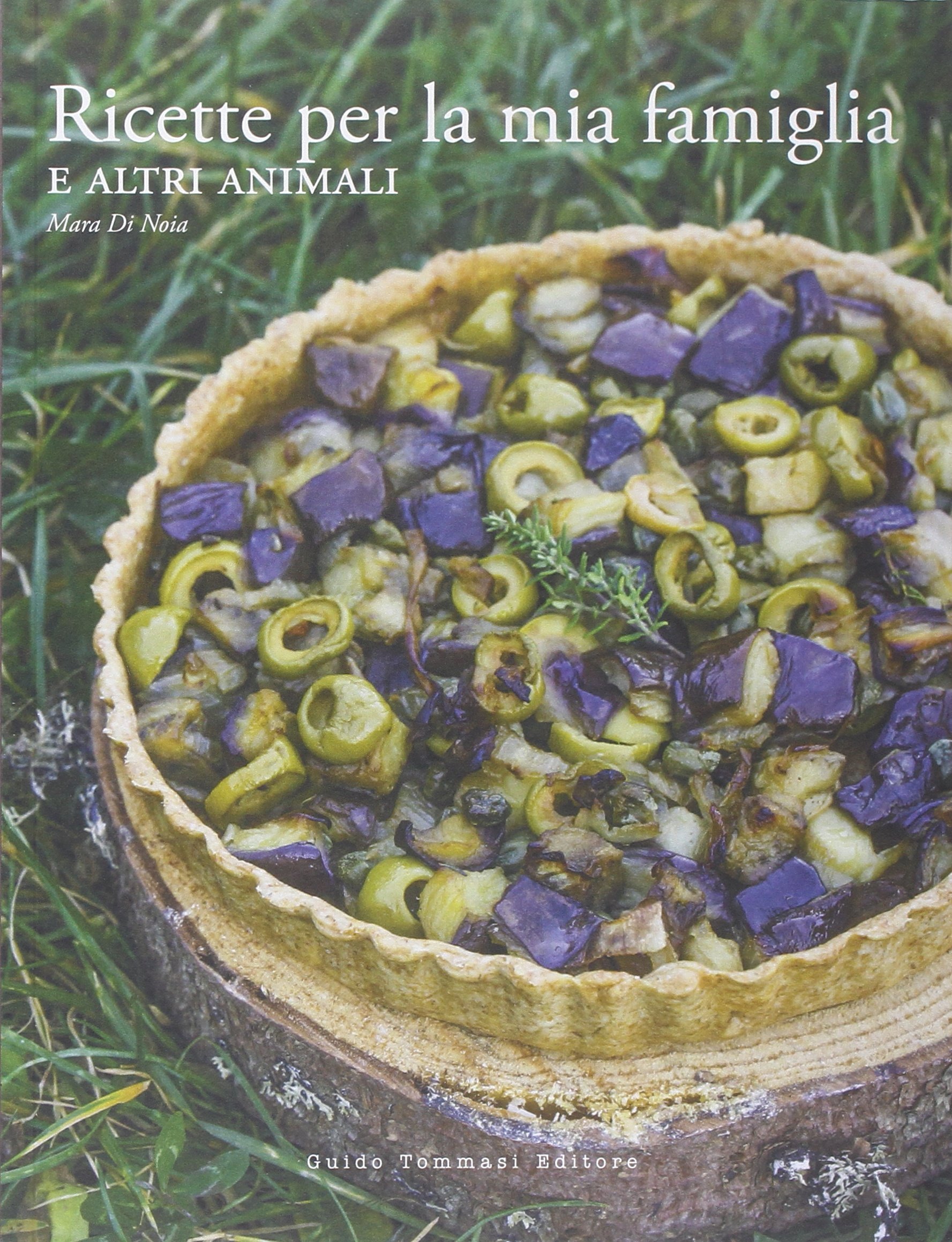 Ricette per la mia famiglia e altri animali (Paperback)