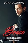 Bruce: Heredero traicionado