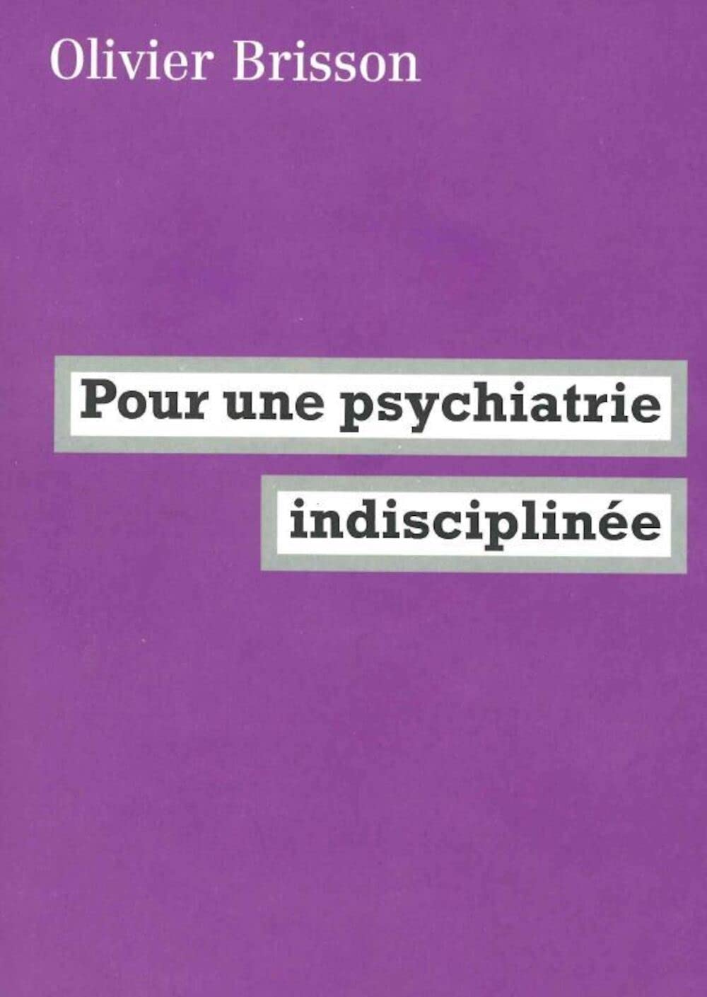 Pour une psychiatrie indisciplinée (Paperback)