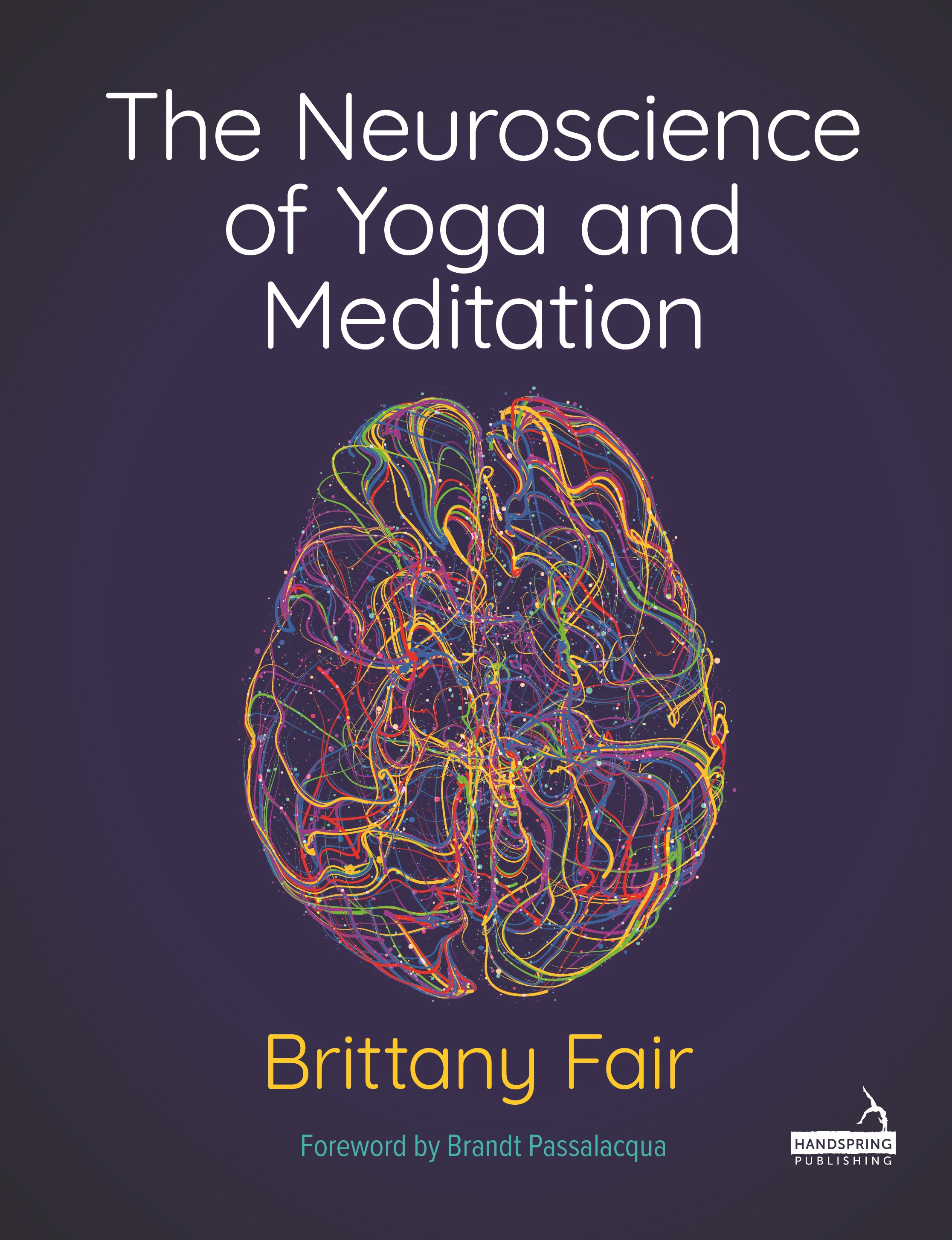The Neuroscience of Yoga and Meditation (Paperback)