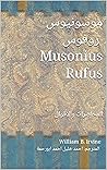 ‫موسونيوس روفوس - Musonius Rufus: المحاضرات والأقوال - Lectures & Sayings‬ (Arabic Edition)