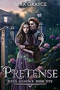Pretense (Elven Alliance, #5) 