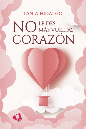 No le des más vueltas, corazón (Paperback)