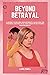 Beyond Betrayal: A Journey ...