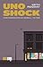 Uno shock