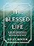 The Blessed Life: A 90-Day Devotional through the Teachings and Miracles of Jesus