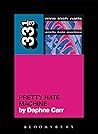 Pretty Hate Machine by Daphne Carr
