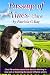 Passage of Vines: Clara: Clara faces a life changing decision. Remain living in New York or moving to Walla Walla, Washington to assume ownership of her family’s winery.