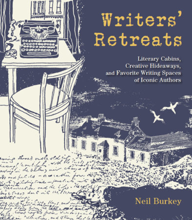 Writers' Retreats: Literary Cabins, Creative Hideaways, and Favorite Writing Spaces of Iconic Authors (Kindle Edition)