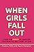When Girls Fall Out