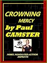 CROWNING MERCY by Paul Camster CROWNING MERCY by Paul Camster