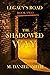 The Shadowed Way: Legacy’s ...